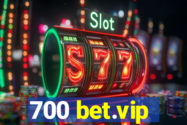 700 bet.vip